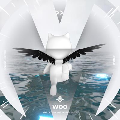 woo - sped up + reverb By sped up + reverb tazzy, sped up songs, Tazzy's cover