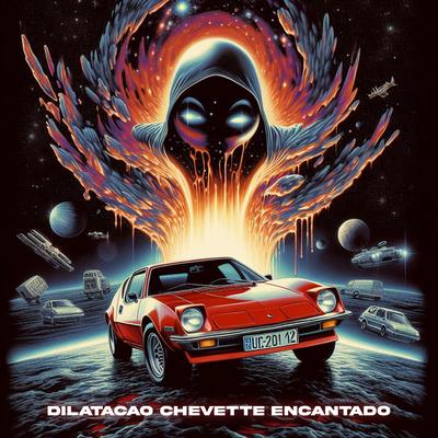 DILATAÇÃO CHEVETTE ENCANTADO By Dragon Boys's cover