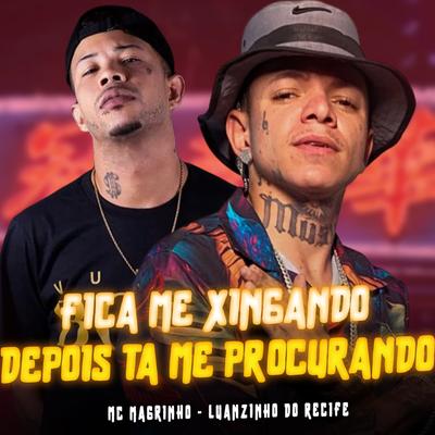 Fica Me Xingando Depois Ta Me Procurando (feat. Mc Magrinho) (feat. Mc Magrinho)'s cover