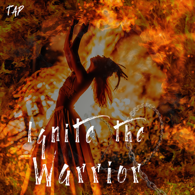 Ignite the Warrior By TAP's cover