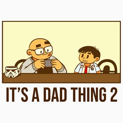 It's a Dad Thing 2 By Saykoji's cover