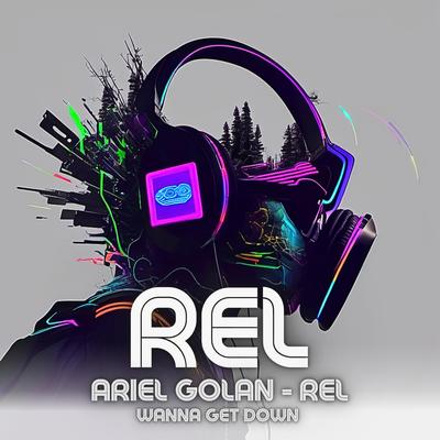 Ariel Golan (DJ R.E.L)'s cover