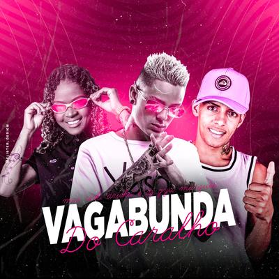 Vagabunda do Caralho By Dj Gui Marques, MC Rick, Mc Dricka's cover