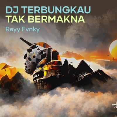 Dj Terbungkau Tak Bermakna's cover