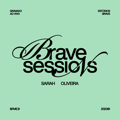 BRAVE Sessions • Sarah Oliveira (Ao Vivo)'s cover