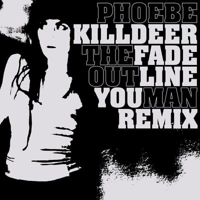 The Fade out Line (You Man Remix) By Phoebe Killdeer, The Short Straws's cover