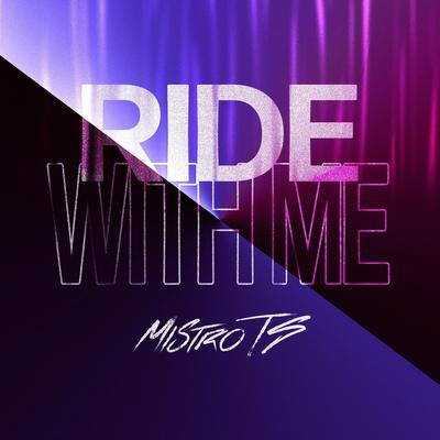 Ride With Me By Mistro Ts's cover