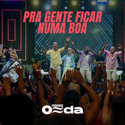 Pra Gente Ficar Numa Boa By Grupo Nossa Onda's cover