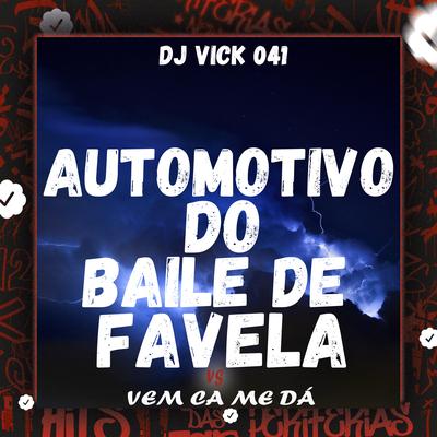 Automotivo do Baile de Favela Vs Vem Ca Me Dá's cover