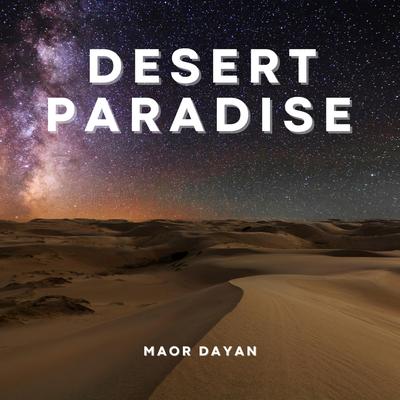 Desert Paradise By Maor Dayan's cover