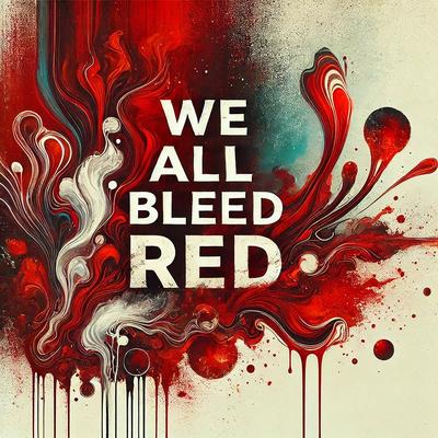 We All Bleed Red's cover