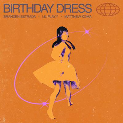Birthday Dress (Extended) By Branden Estrada, Lil Playy, Matthew Koma's cover