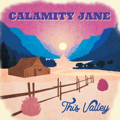 This Valley By Calamity Jane's cover