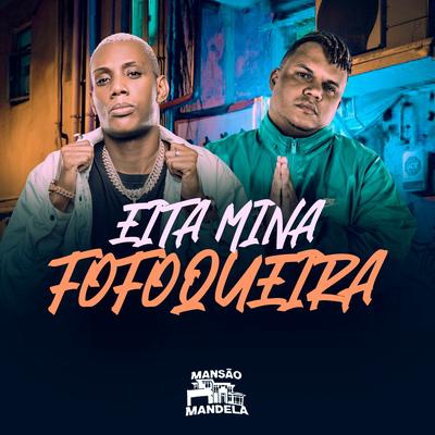 Eita Mina Fofoqueira By Mc Delux, Mc Gw, DJ Negritto's cover
