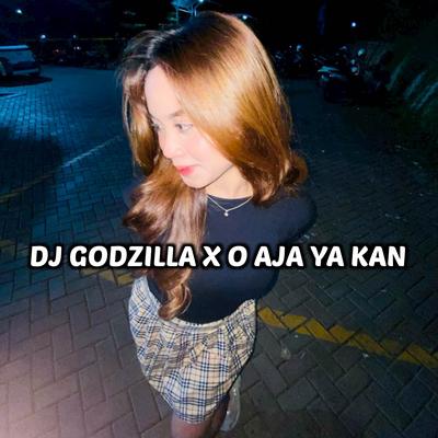 DJ GODZILLA X O AJA YA KAN MENGKANE's cover