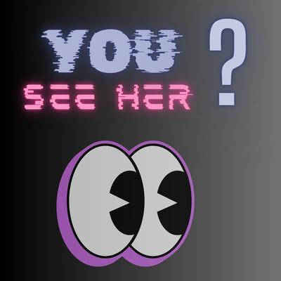 You See Her?'s cover