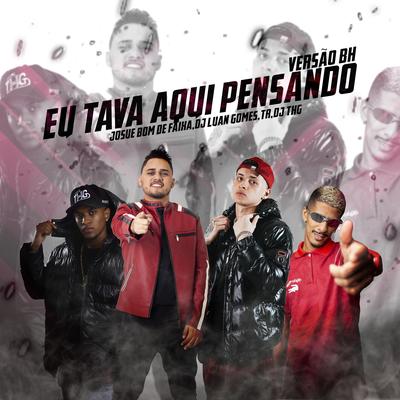 EU TAVA AQUI PENSANDO (VERSÃO BH)'s cover