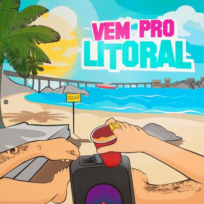 Vem Pro Litoral By DJ PEROTZ, Mc Duzin, DJ EDIN, Real Levi, DanC, Eniefe, AnnG's cover