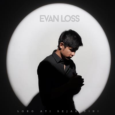 Loro Ati Sejak Dini By Evan Loss's cover