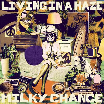 Living In A Haze By Milky Chance's cover