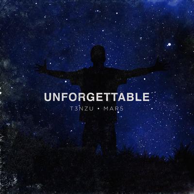 Unforgettable By T3NZU, MAR5's cover