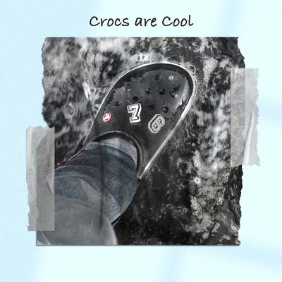 Crocks are Cool's cover