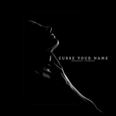 Curse Your Name By Mandrazo, Barmuda's cover
