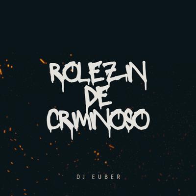 Rolezin de criminoso's cover