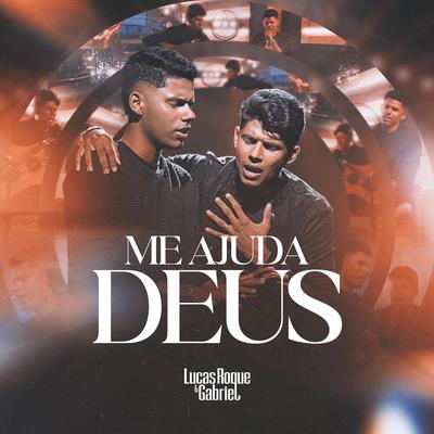 Me Ajuda Deus By Lucas Roque e Gabriel's cover