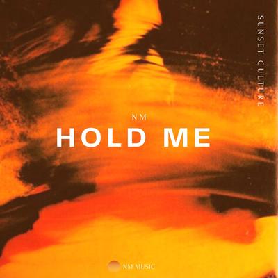 Hold Me By NM's cover