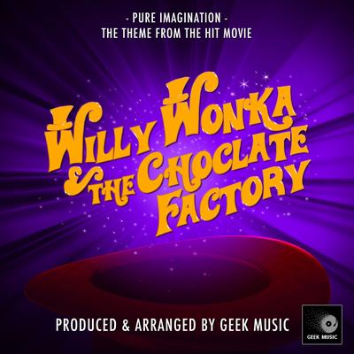 Pure Imagination (From " Willy Wonka & The Chocolate Factory")'s cover