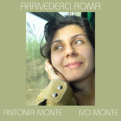 Arrivederci Roma By Antonia Monte & Ivo Monte's cover