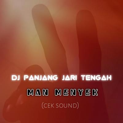 Dj Panjang Jari Tengah (Cek Sound)'s cover
