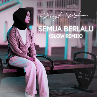 Semua Berlalu (Slow Remix)'s cover