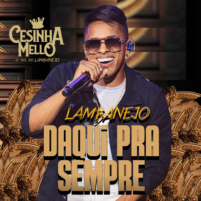 Daqui Pra Sempre By CESINHA MELLO's cover