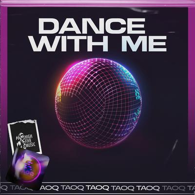 Dance With Me By TAOQ's cover