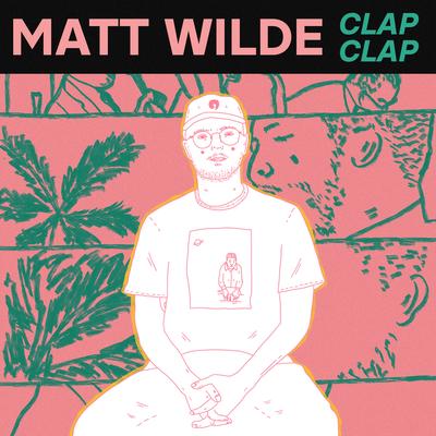 Clap Clap By Matt Wilde's cover