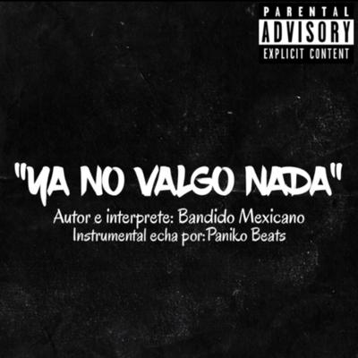 Ya No Valgo Nada's cover