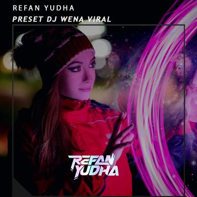 Preset Dj Wena By Refan Yudha's cover