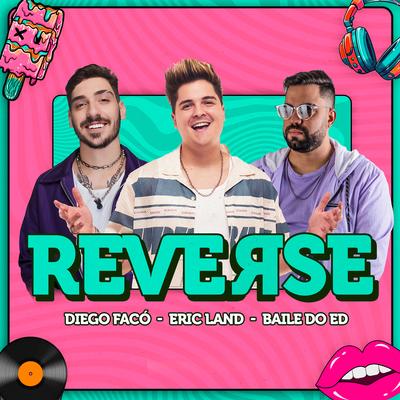 Reverse By Diego Faco, Eric Land, Baile do Ed's cover