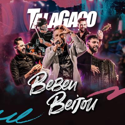 Bebeu Beijou (Ao Vivo) By Talagaço's cover