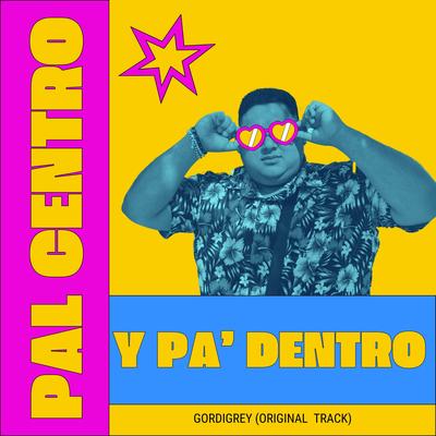 PAL CENTRO Y PA' DENTRO's cover