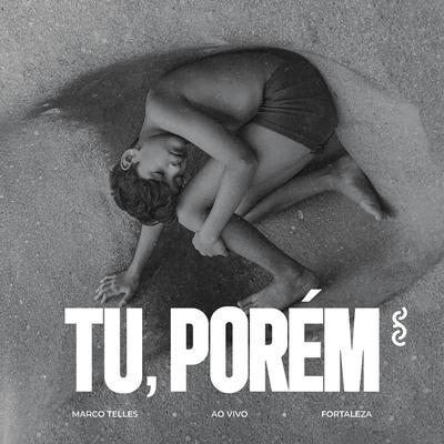 Tu, Porém (Ao Vivo em Fortaleza)'s cover