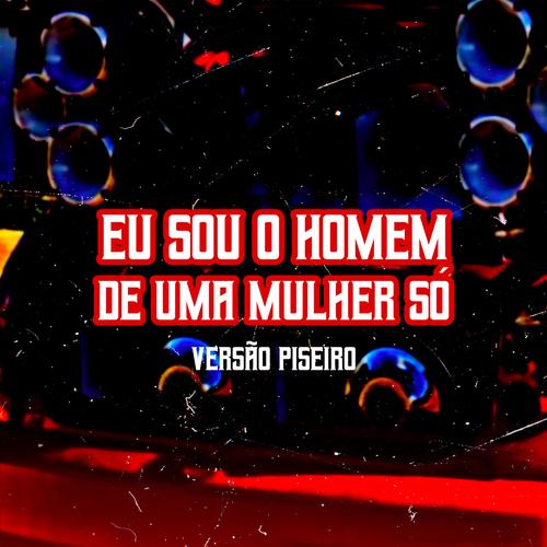 Eu Sou o Homem de uma Mulher Só's cover