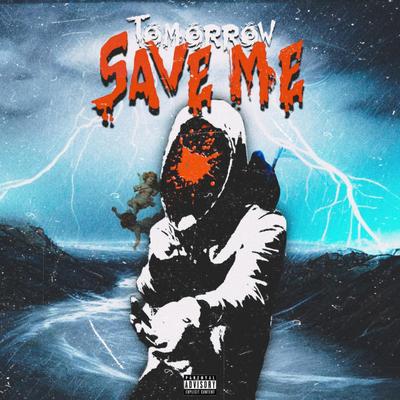 Tomorrow (Save Me)'s cover