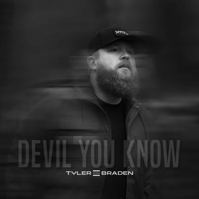 Devil You Know By Tyler Braden's cover