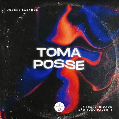 Toma Posse By Jovens Sarados, Fraternidade São João Paulo II's cover