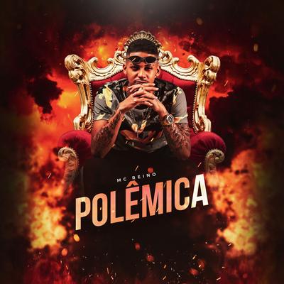 Polêmica By MC Reino's cover