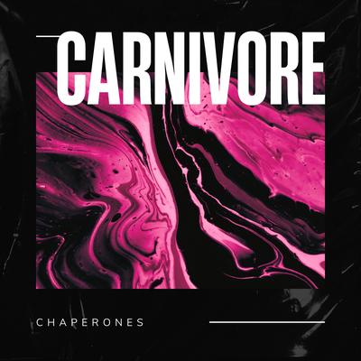 Carnivore By Chaperones's cover