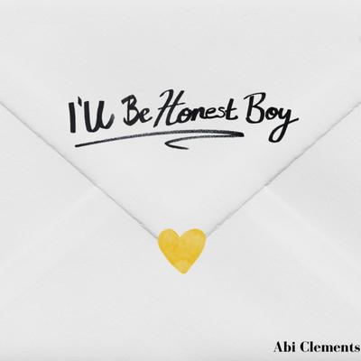 I'll Be Honest Boy By Abi Clements's cover